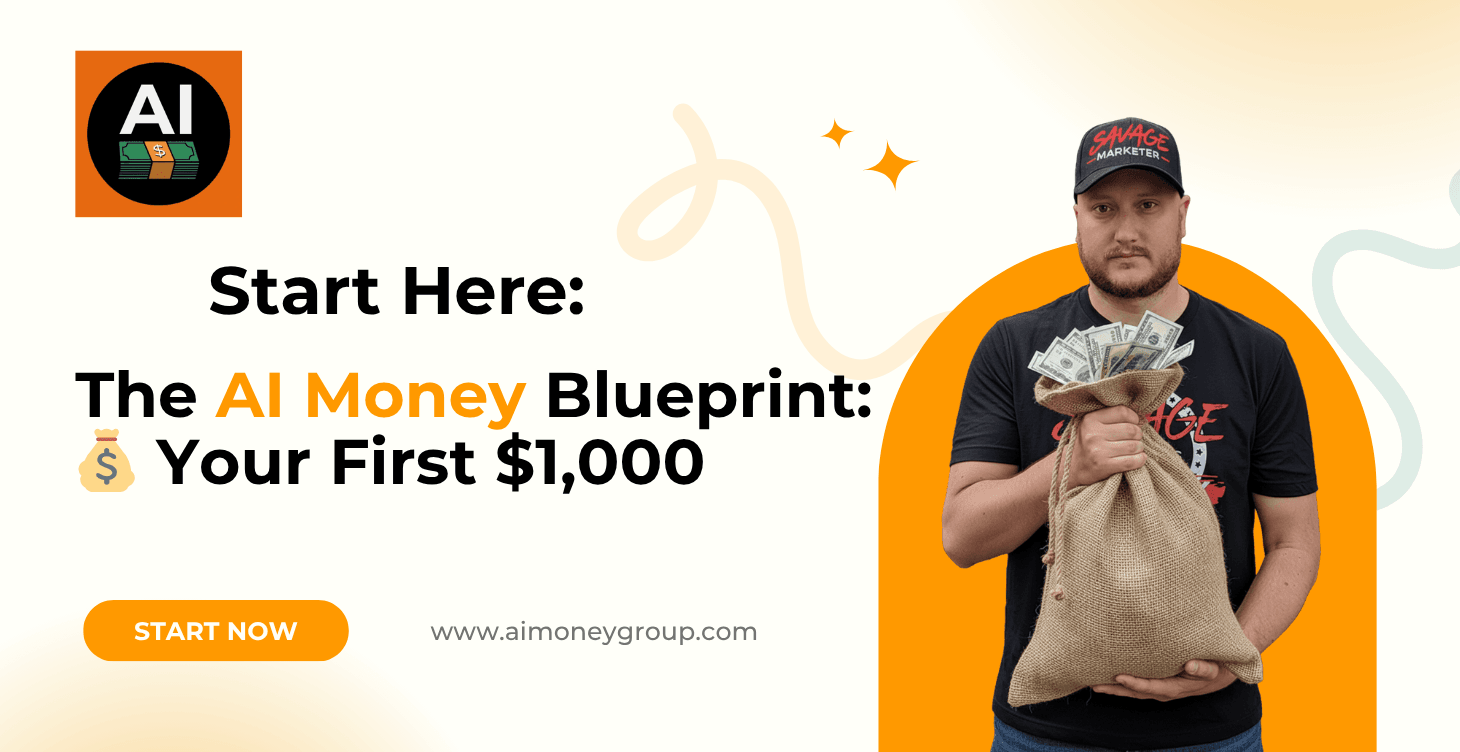 AI Money Blueprint - How to Make Your First $1K with AI